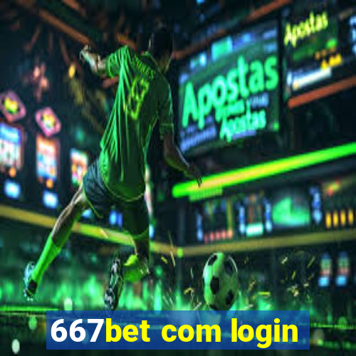 667bet com login